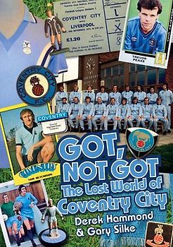The Got Not Got: Coventry City