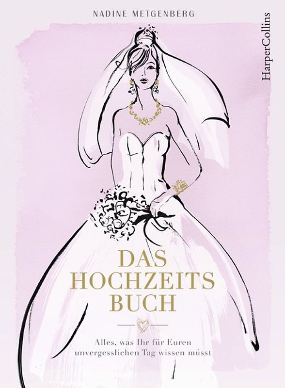 Das Hochzeitsbuch - Alles, was ihr für euren unvergesslichen Tag wissen müsst