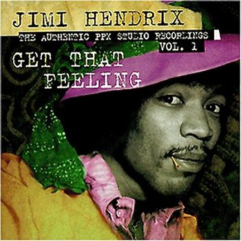 Jimi Hendrix - The Authentic PPX Studio Recordings, Vol. 1: Get That Feeling