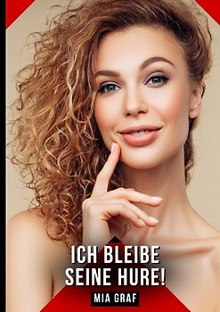 Ich bleibe seine hure!