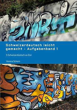 Schweizerdeutsch leicht gemacht - Aufgabenband 1