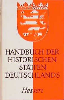 Handbuch der historischen Stätten Deutschlands / Hessen