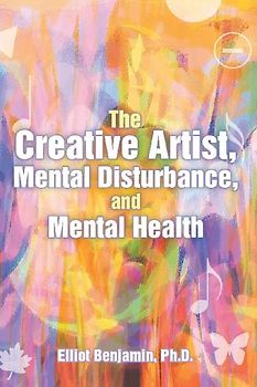 The Creative Artist, Mental Disturbance, and Mental Health