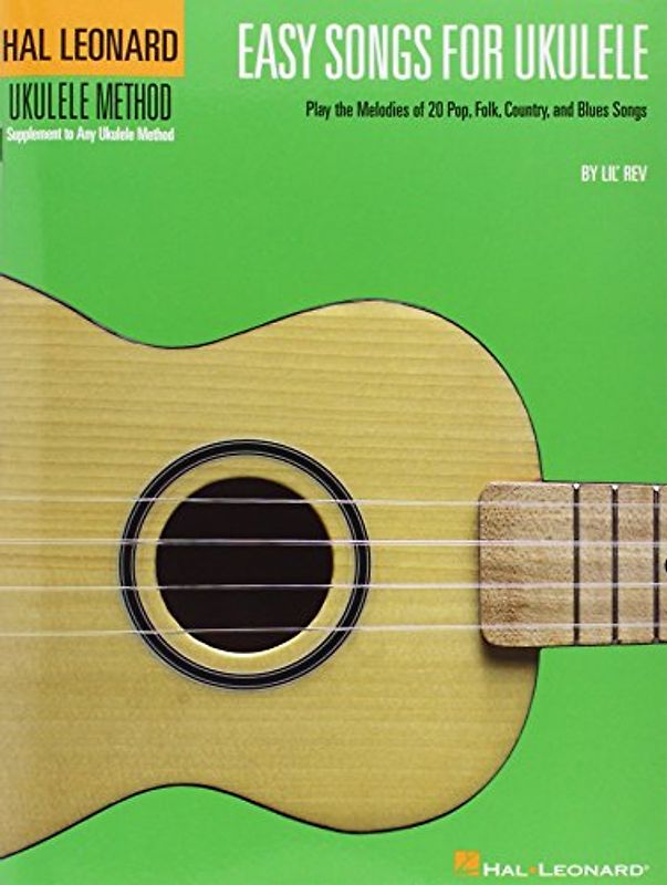 Easy Songs for Ukulele: Play the Melodies of 20 Pop, Folk, Country, and Blues Songs (Hal Leonard Ukulele Method) - Lil' Rev