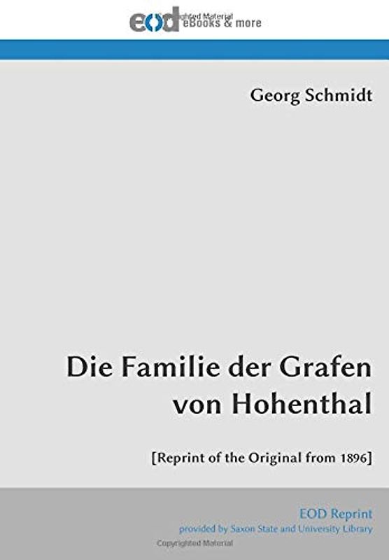 Die Familie der Grafen von Hohenthal: [Reprint of the Original from 1896]