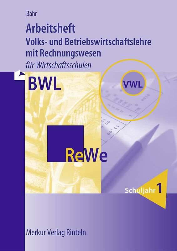 Arbeitsheft Volks- und Betriebswirtschaftslehre mit Rechnungswesen