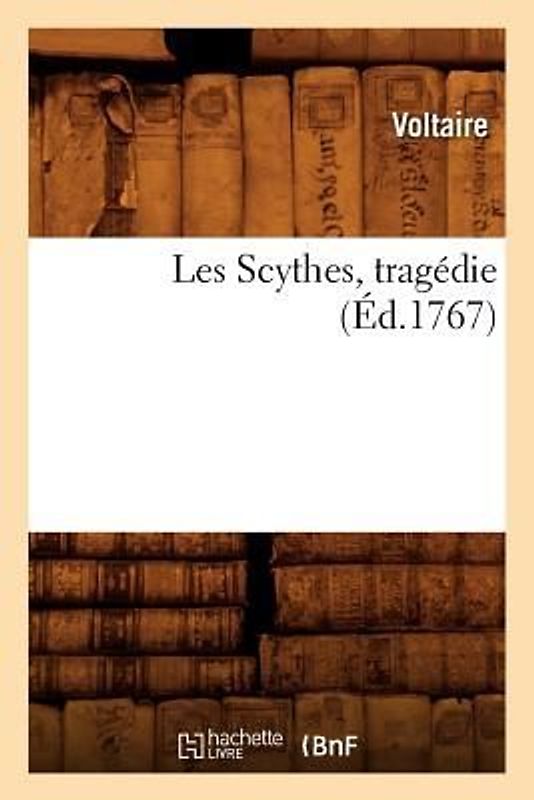 Les Scythes, Tragédie (Éd.1767)