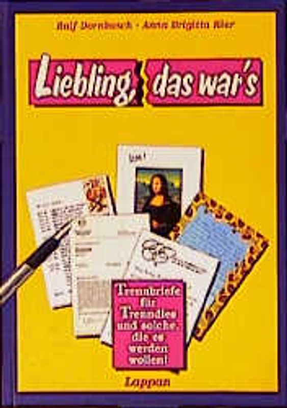 Liebling, das war's. Trennbriefe für Trenndies und solche, die es werden wollen!