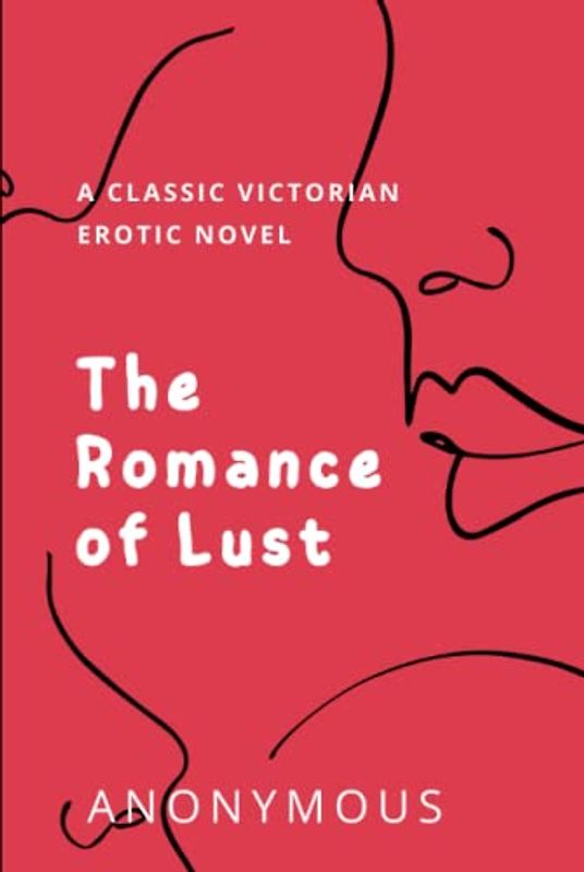 The Romance of Lust: A Classic Victorian Erotic Novel