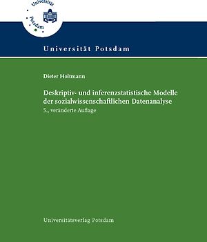 Deskriptiv- und inferenzstatistische Modelle der sozialwissenschaftlichen Datenanalyse
