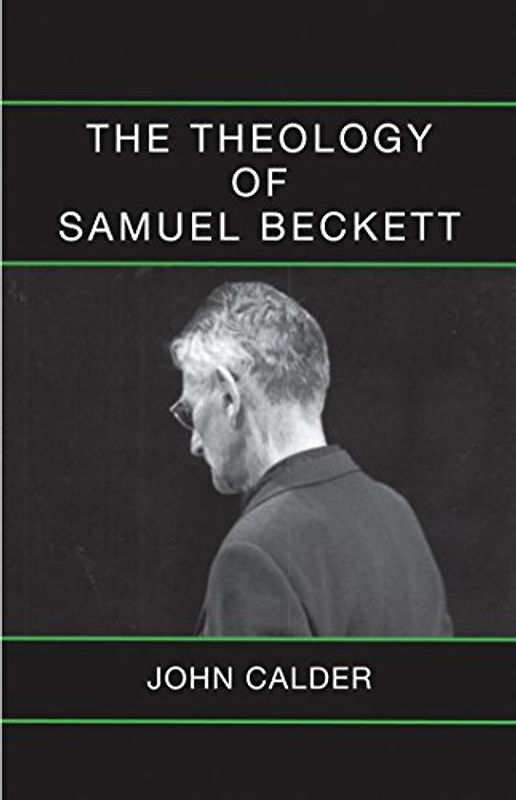 The Theology of Samuel Beckett: John Calder