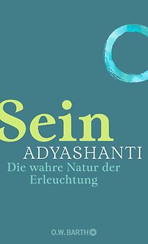 Sein. Die wahre Natur der Erleuchtung