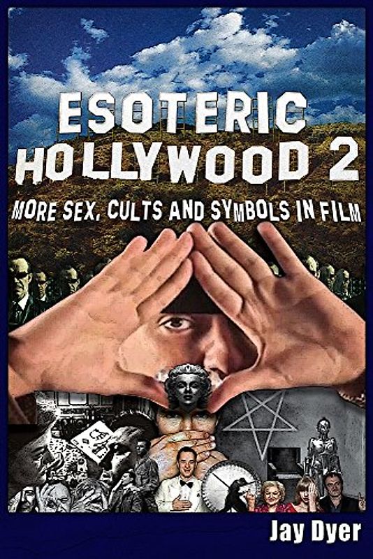 Esoteric Hollywood 2: More Sex, Cults and Symbols in Film