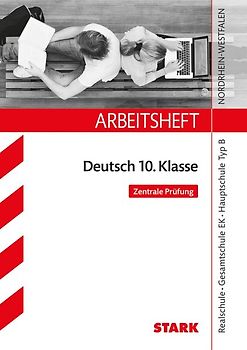 Arbeitsheft Deutsch 10. Klasse - NRW Zentrale Prüfung