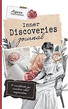Inner Discoveries: A workbook for wisdom and inspiration