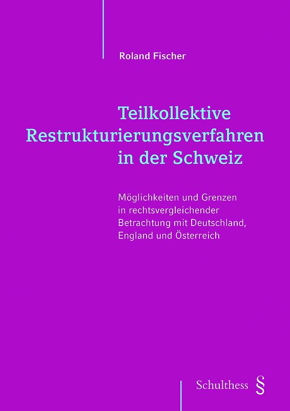 Teilkollektive Restrukturierungsverfahren in der Schweiz