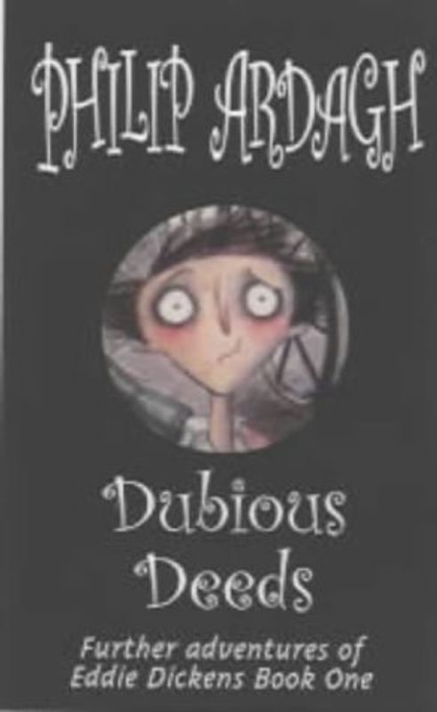 Dubious Deeds: Book one - The Further Adventures of Eddie Dickens - Philip Ardagh