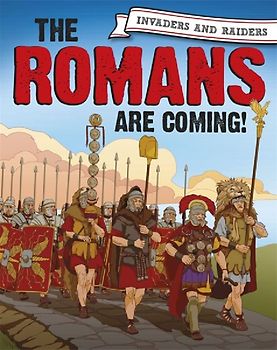 Invaders and Raiders: The Romans Are Coming!