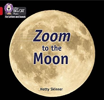 Zoom to the Moon: Band 02B/Red B (Collins Big Cat Phonics for Letters and Sounds)