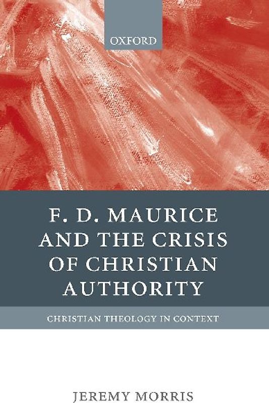 F. D. Maurice and the Crisis of Christian Authority