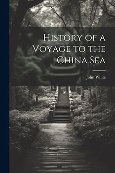 History of a Voyage to the China Sea
