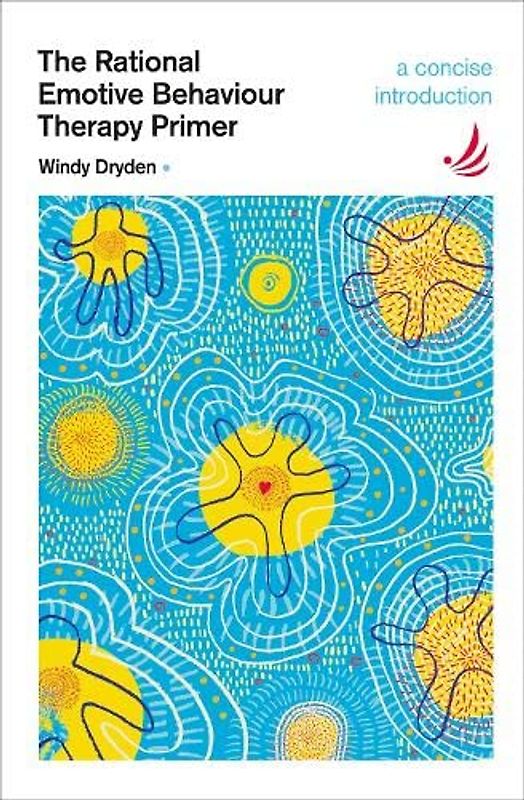 The Rational Emotive Behaviour Therapy Primer: A concise introduction (The Primers in Counselling Series)