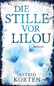 Die Stille vor Lilou