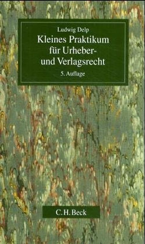Kleines Praktikum für Urheber- und Verlagsrecht