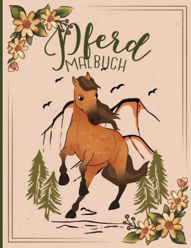 Pferde!: Ein lustiges und wunderschönes Malbuch für Pferdeliebhaber und ein süßes Geschenk für Teenager und Kinder, Mädchen und Jungen (Pferde-Malbuch für Kinder im Alter von 4-8, 9-12)