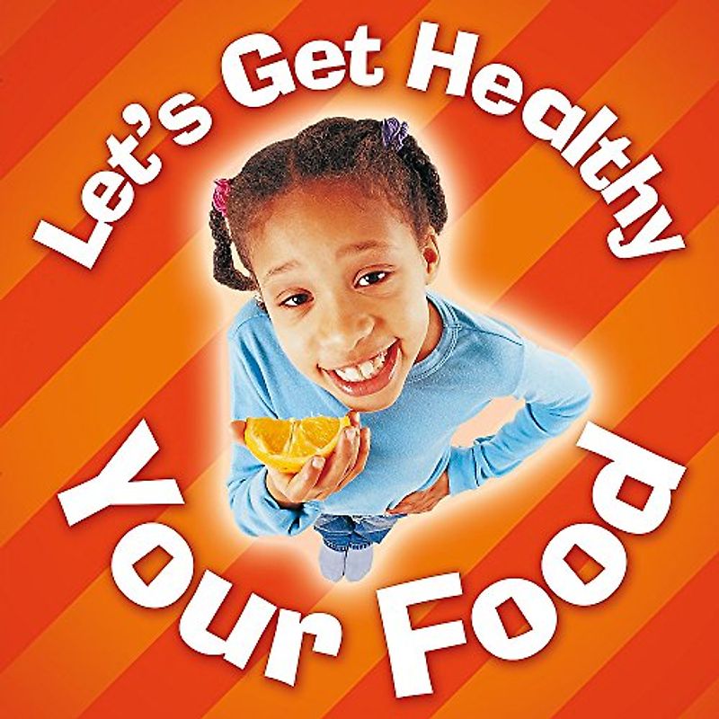 Your Food (Let's Get Healthy)