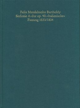 Felix Mendelssohn-Bartholdy. Sinfonie A-Dur op. 90, »Italienische«