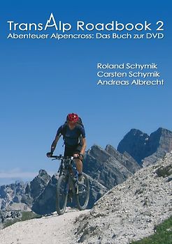 Transalp Roadbook 2. Abenteuer Alpencross: Das Buch zur DVD