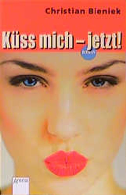 Küss mich - jetzt!