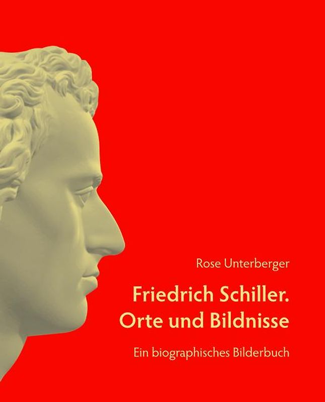 Friedrich Schiller. Orte und Bildnisse