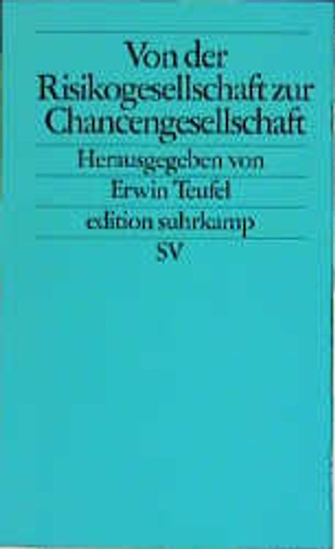 Von der Risikogesellschaft zur Chancengesellschaft