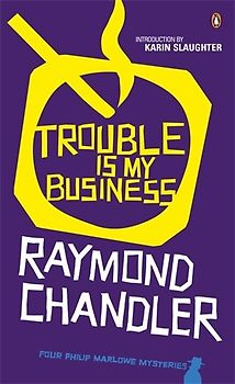 Trouble is My Business - Chandler, Raymond