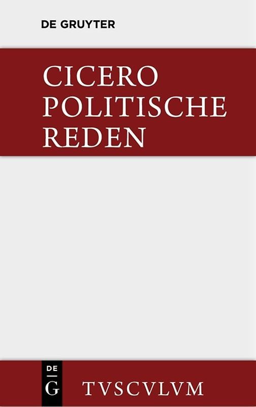 Marcus Tullius Cicero: Die politischen Reden / Marcus Tullius Cicero: Die politischen Reden. Band 1