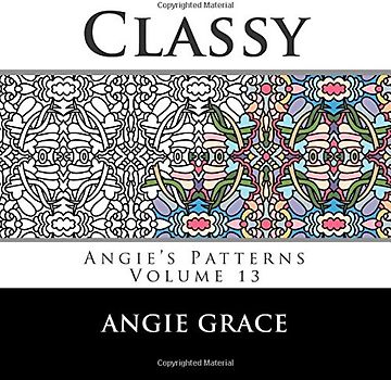 Classy (Angie's Patterns Volume 13) - Grace, Angie