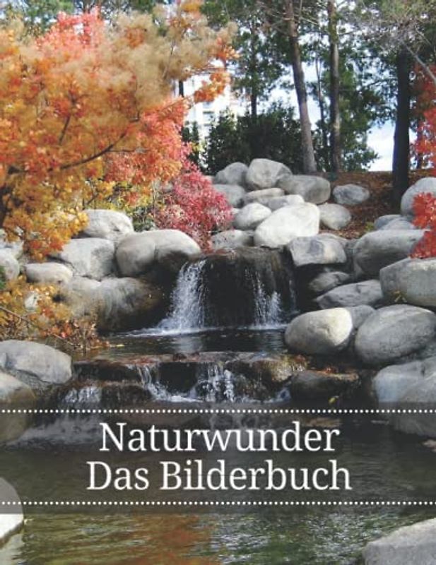 Naturwunder: Das Bilderbuch der Naturwunder für Senioren, Demenzkranke und Alzheimer-Patienten zur Unterstützung bei Gedächtnisverlust.