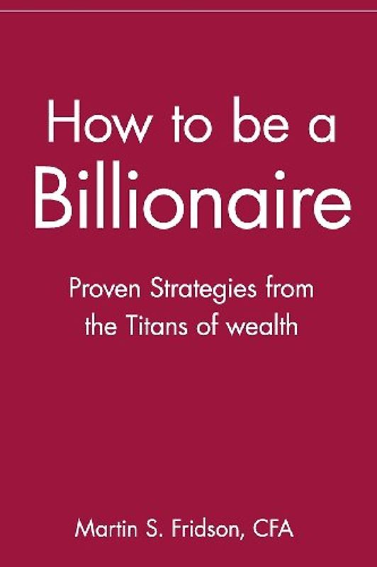 How to be a Billionaire