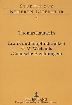 Erotik und Empfindsamkeit - C.M. Wielands 'Comische Erzählungen'