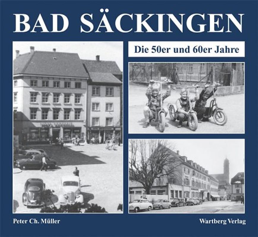 Bad Säckingen - Bewegte Zeiten. Die 50er und 60er Jahre