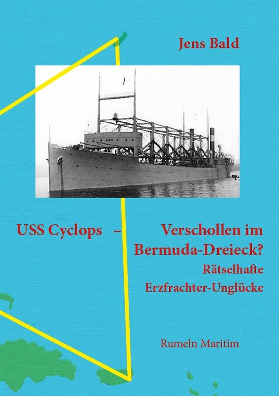 USS Cyclops - Verschollen im Bermuda-Dreieck?