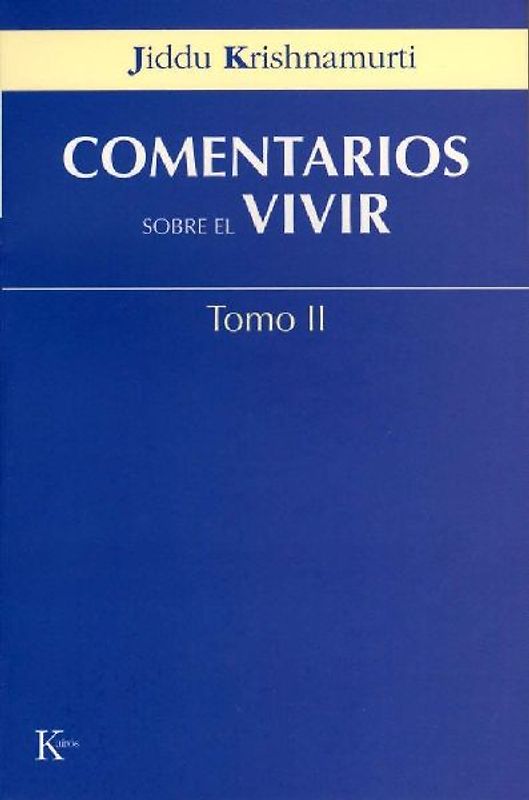 Comentarios sobre el vivir - Tomo II