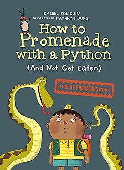 How to Promenade with a Python (and Not Get Eaten) (Polite Predators, Band 1)