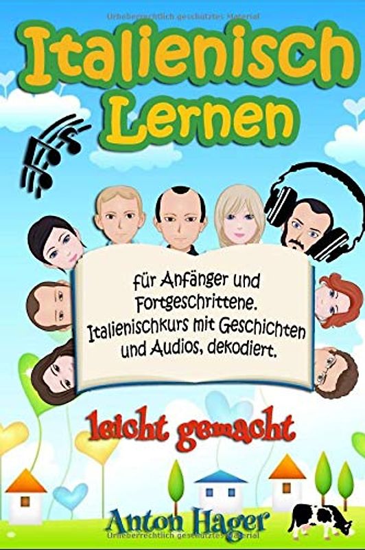 Italienisch lernen für Anfänger und Fortgeschrittene. Italienischkurs mit Geschichten und Audios, dekodiert.: leicht gemacht (Sprachen lernen - Sprauch, Band 4)