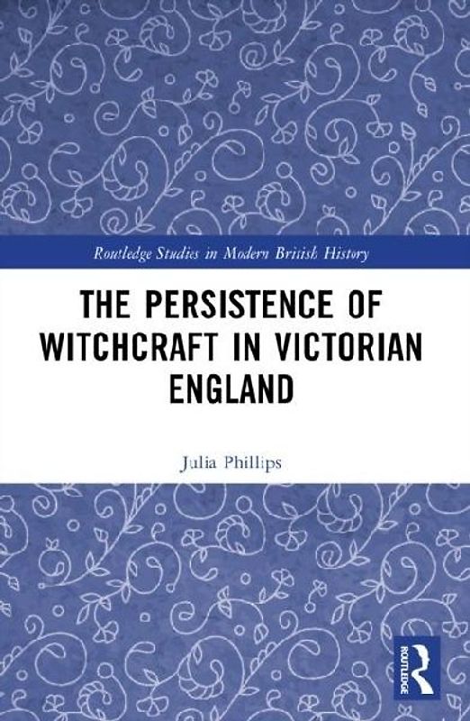 The Persistence of Witchcraft in Victorian England