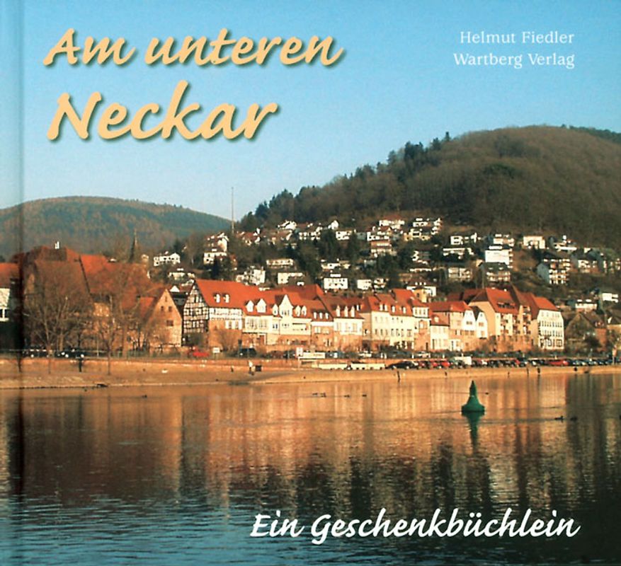 Am unteren Neckar - Ein Geschenkbüchlein