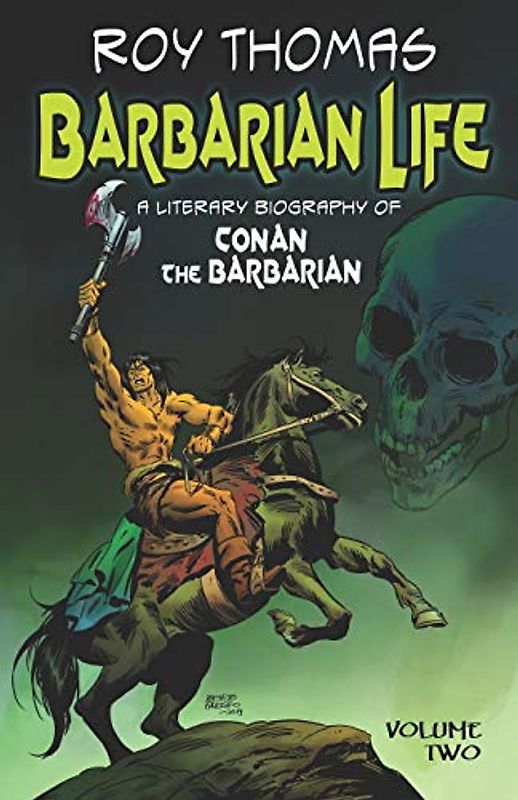 Barbarian Life: A Literary Biography of Conan the Barbarian (Volume Two)