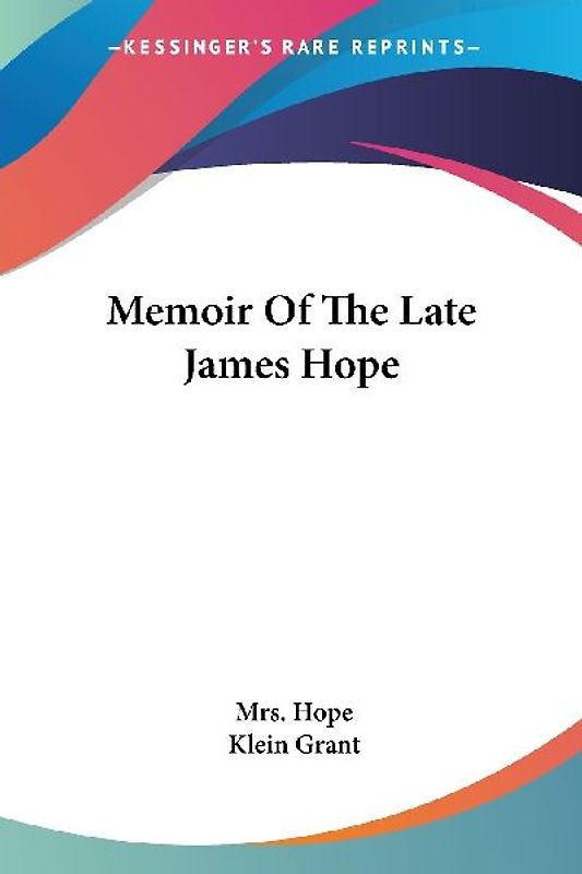 Memoir Of The Late James Hope
